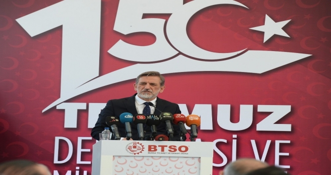 Btso Başkanı Burkay: “15 Temmuzu Unutmadık, Unutturmayacağız”